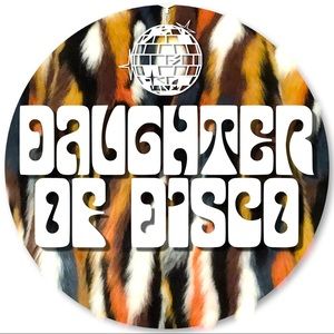 D A U G H T E R  O F  D i S C O